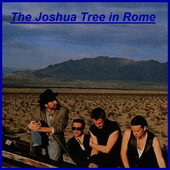 1987-05-27-Rome-TheJoshuaTreeInRome-Front.jpg